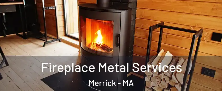 Fireplace Metal Services Merrick - MA