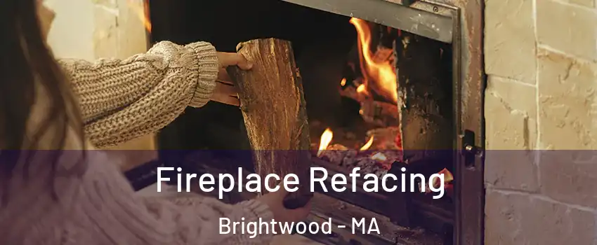 Fireplace Refacing Brightwood - MA