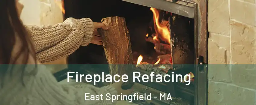 Fireplace Refacing East Springfield - MA