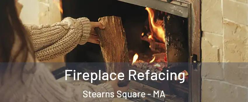 Fireplace Refacing Stearns Square - MA