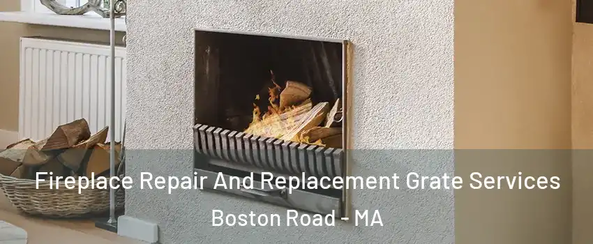 Fireplace Repair And Replacement Grate Services Boston Road - MA