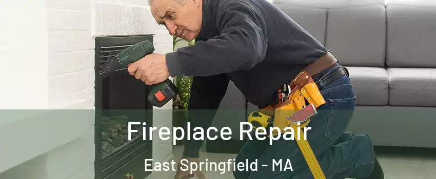 Fireplace Repair East Springfield - MA