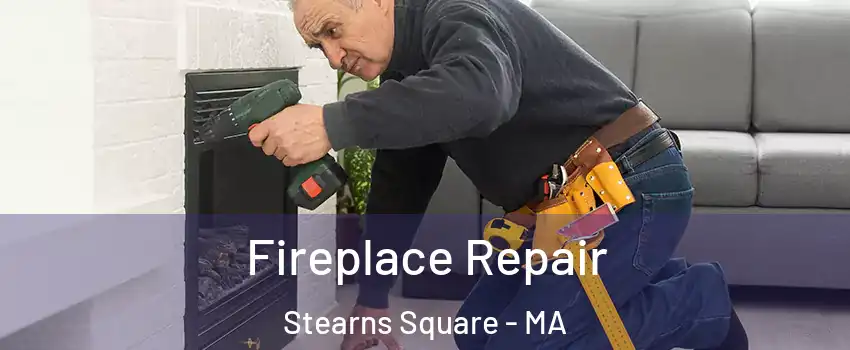 Fireplace Repair Stearns Square - MA