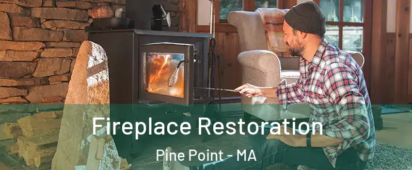 Fireplace Restoration Pine Point - MA