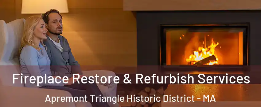 Fireplace Restore & Refurbish Services Apremont Triangle Historic District - MA