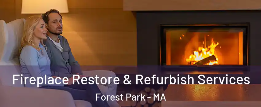 Fireplace Restore & Refurbish Services Forest Park - MA