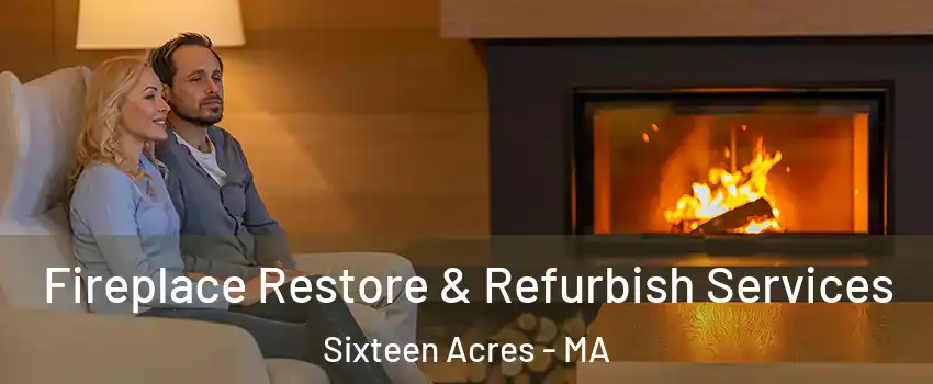 Fireplace Restore & Refurbish Services Sixteen Acres - MA