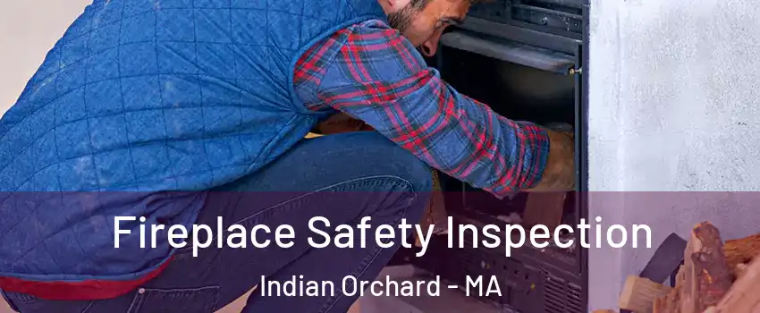 Fireplace Safety Inspection Indian Orchard - MA