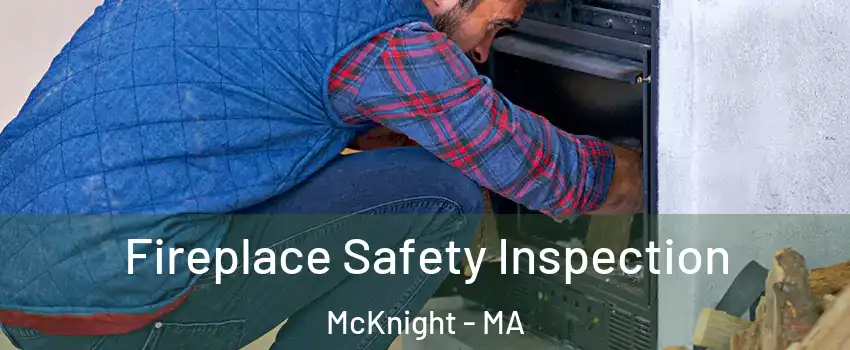 Fireplace Safety Inspection McKnight - MA