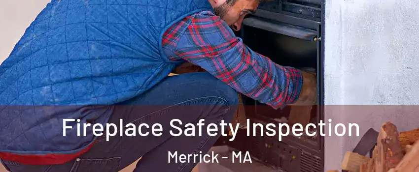 Fireplace Safety Inspection Merrick - MA