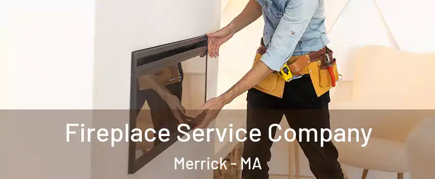 Fireplace Service Company Merrick - MA