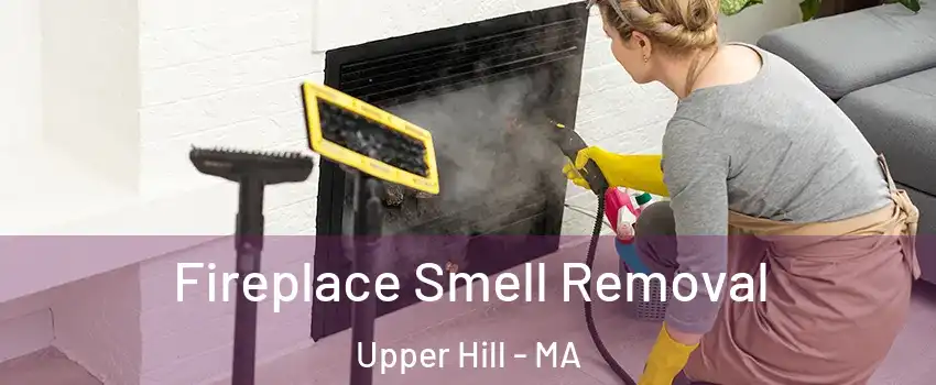 Fireplace Smell Removal Upper Hill - MA