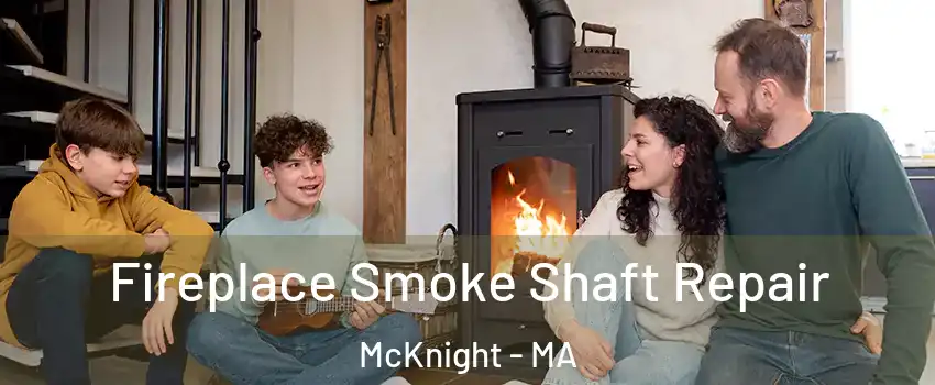 Fireplace Smoke Shaft Repair McKnight - MA