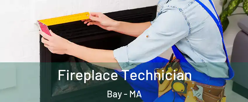 Fireplace Technician Bay - MA