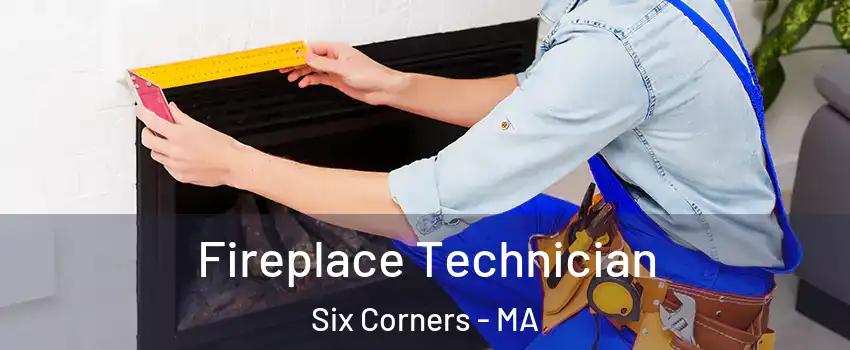 Fireplace Technician Six Corners - MA