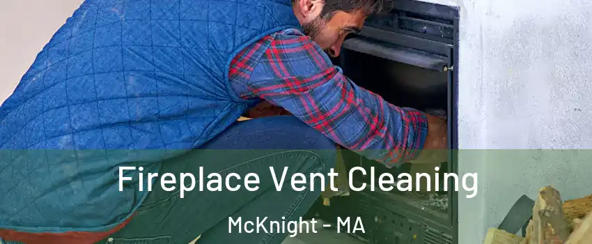 Fireplace Vent Cleaning McKnight - MA