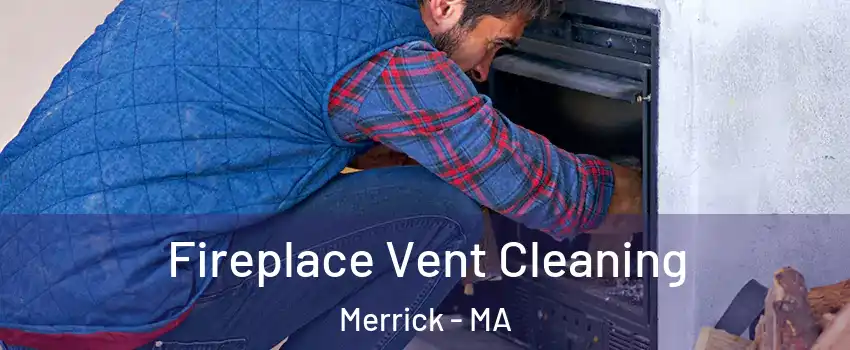 Fireplace Vent Cleaning Merrick - MA