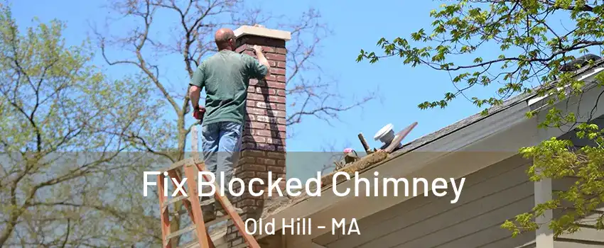 Fix Blocked Chimney Old Hill - MA