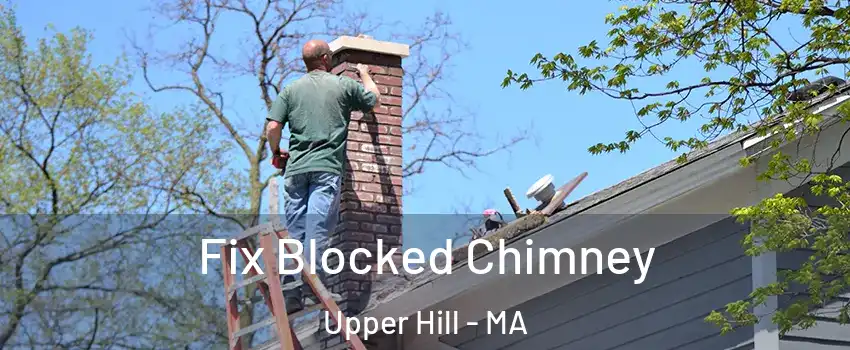 Fix Blocked Chimney Upper Hill - MA