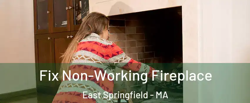 Fix Non-Working Fireplace East Springfield - MA