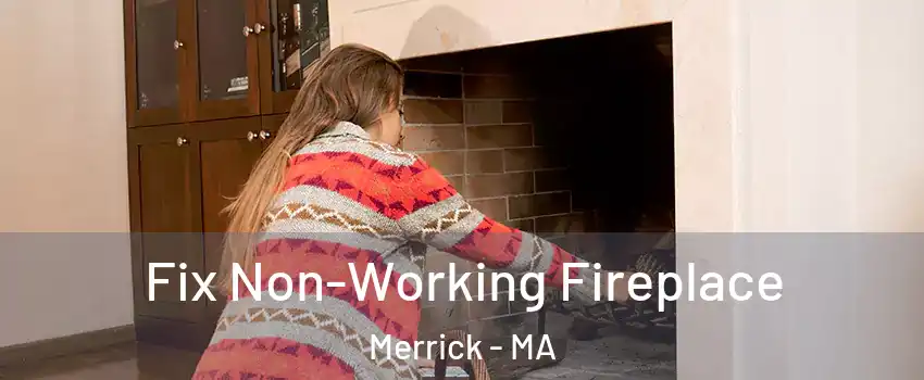 Fix Non-Working Fireplace Merrick - MA