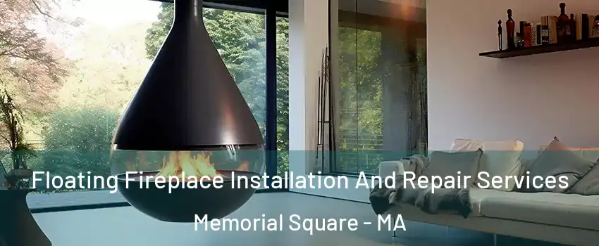 Floating Fireplace Installation And Repair Services Memorial Square - MA