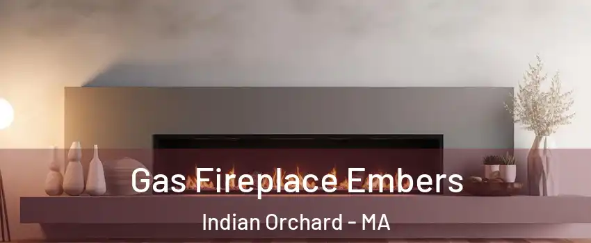 Gas Fireplace Embers Indian Orchard - MA