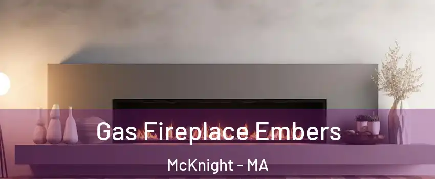 Gas Fireplace Embers McKnight - MA