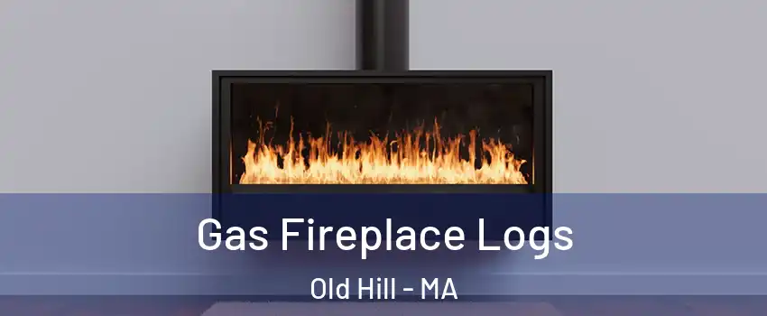 Gas Fireplace Logs Old Hill - MA