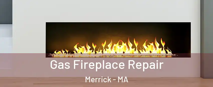 Gas Fireplace Repair Merrick - MA