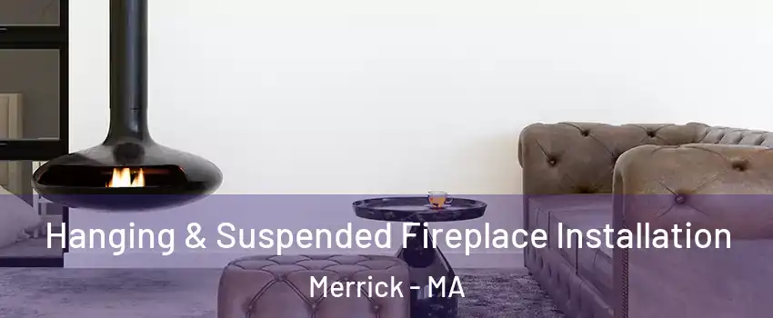 Hanging & Suspended Fireplace Installation Merrick - MA