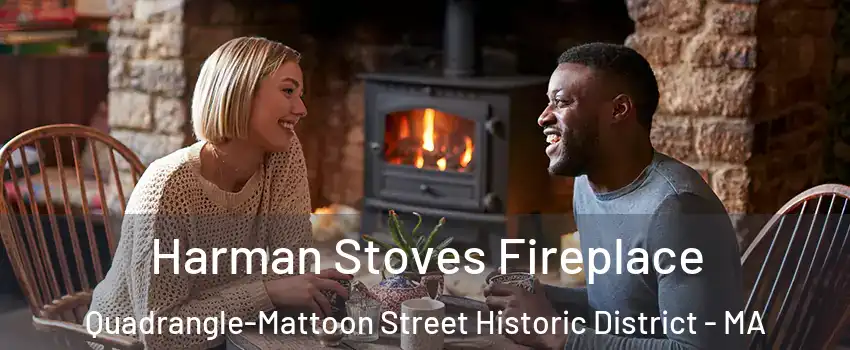 Harman Stoves Fireplace Quadrangle-Mattoon Street Historic District - MA