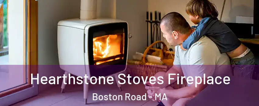 Hearthstone Stoves Fireplace Boston Road - MA