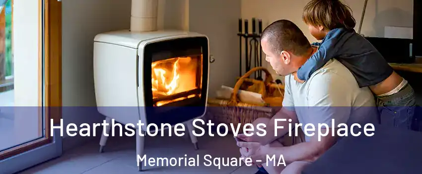 Hearthstone Stoves Fireplace Memorial Square - MA