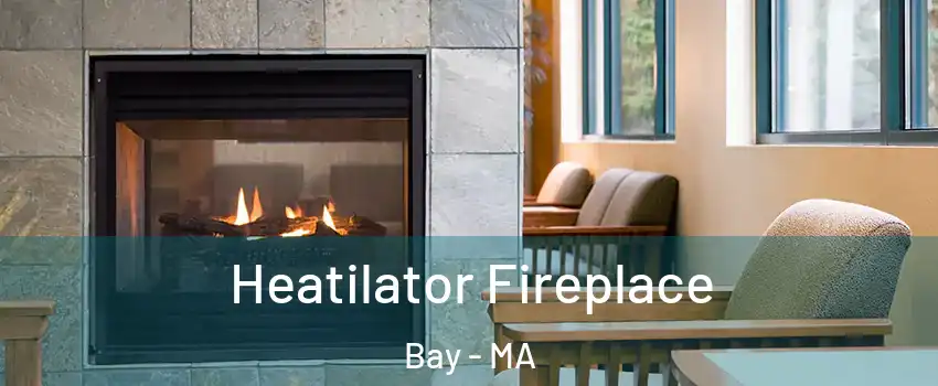 Heatilator Fireplace Bay - MA