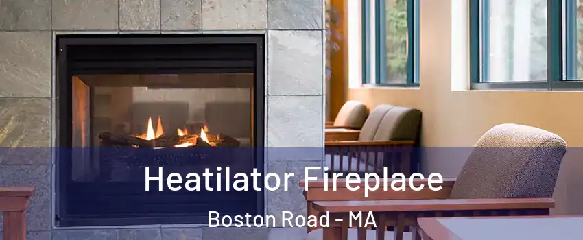 Heatilator Fireplace Boston Road - MA