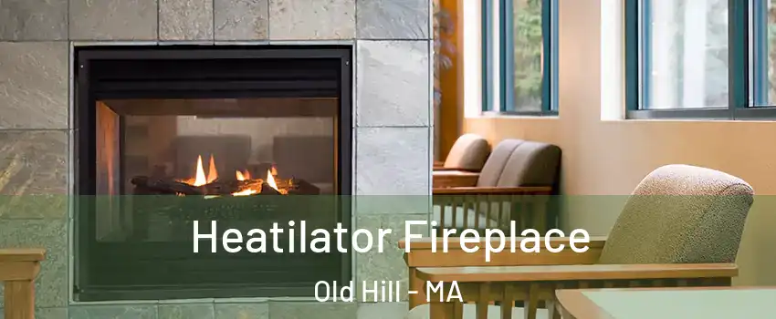 Heatilator Fireplace Old Hill - MA