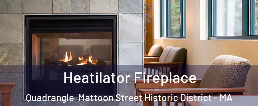 Heatilator Fireplace Quadrangle-Mattoon Street Historic District - MA