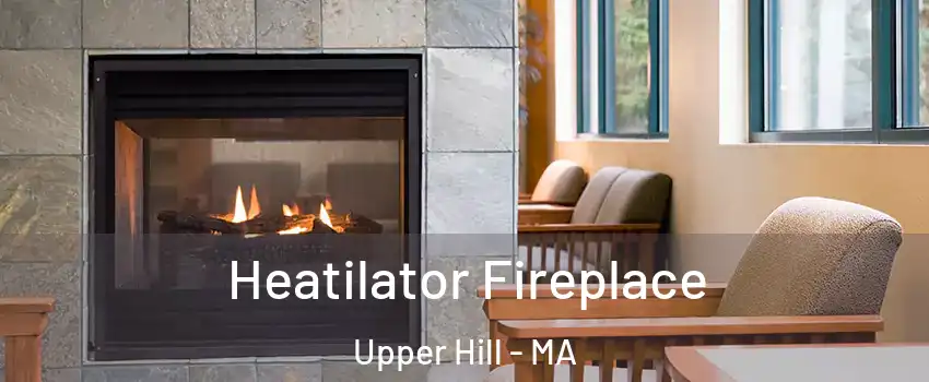 Heatilator Fireplace Upper Hill - MA