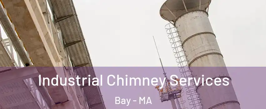 Industrial Chimney Services Bay - MA
