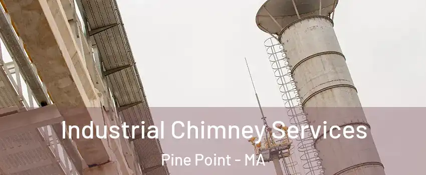 Industrial Chimney Services Pine Point - MA