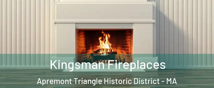 Kingsman Fireplaces Apremont Triangle Historic District - MA