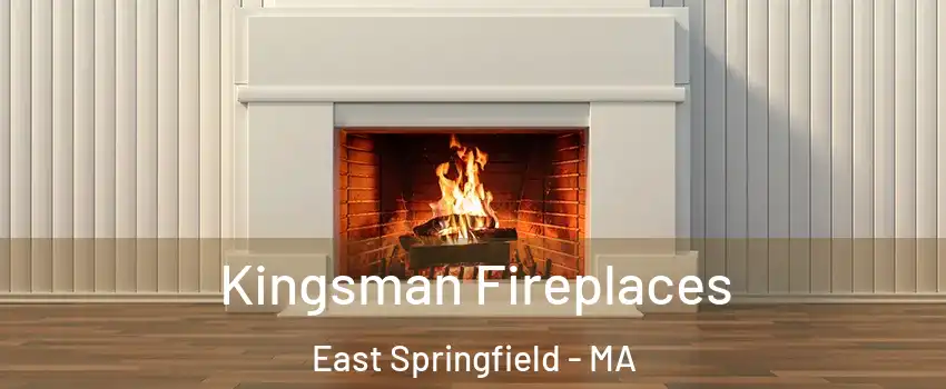 Kingsman Fireplaces East Springfield - MA