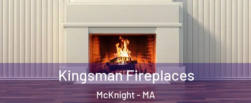 Kingsman Fireplaces McKnight - MA