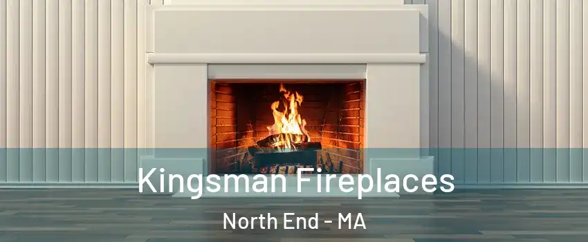 Kingsman Fireplaces North End - MA