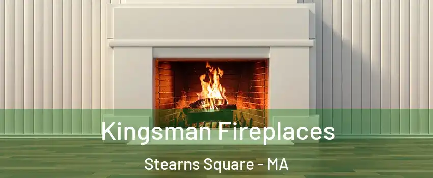 Kingsman Fireplaces Stearns Square - MA