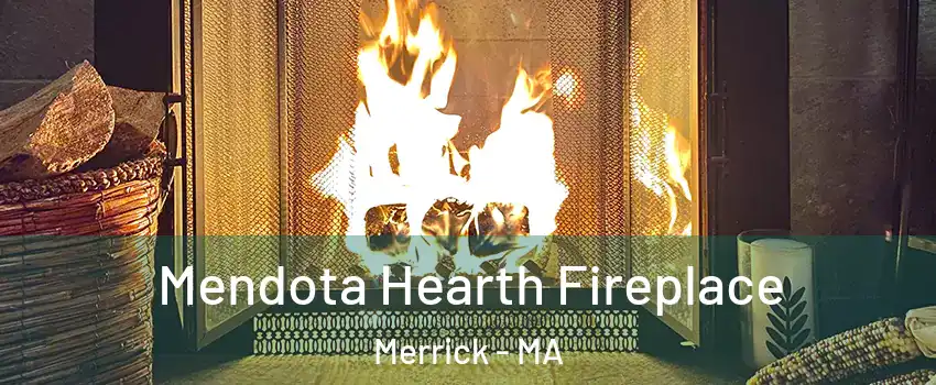 Mendota Hearth Fireplace Merrick - MA