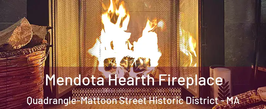Mendota Hearth Fireplace Quadrangle-Mattoon Street Historic District - MA