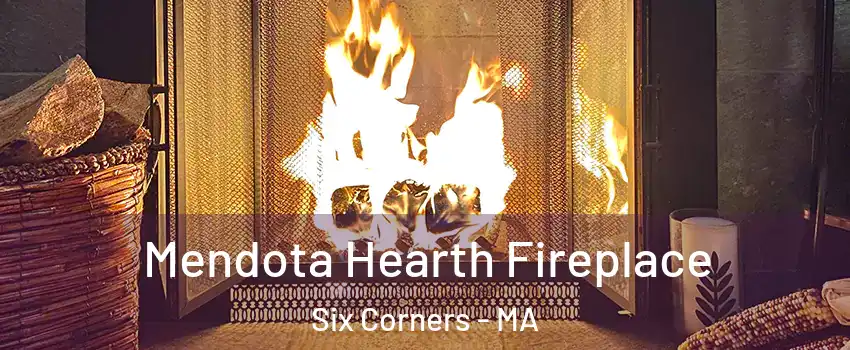 Mendota Hearth Fireplace Six Corners - MA