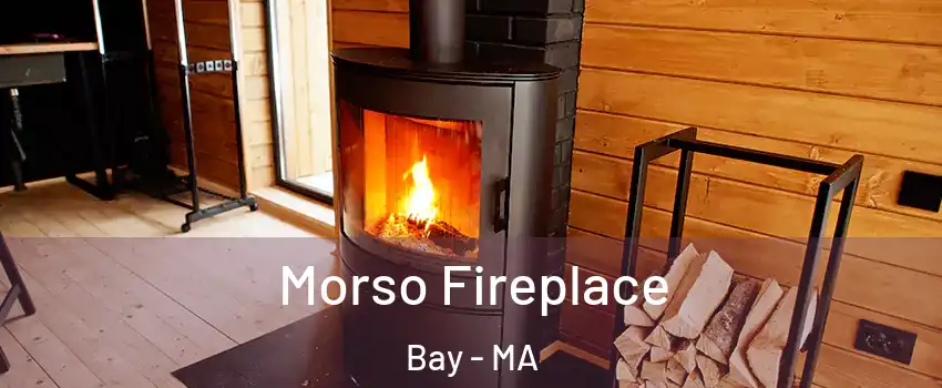 Morso Fireplace Bay - MA